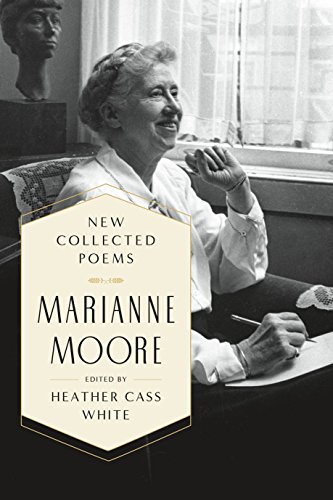 New Collected Poems: Marianne Moore (INTERNATIONAL EDITION)